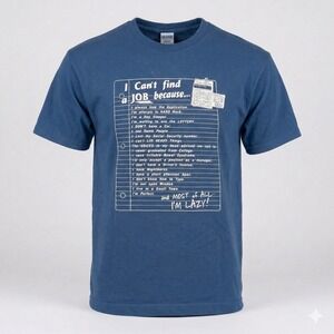I Cant Find A Job Humor Graphic T Shirt Mens Large Blue Y2K Slacker Lazy